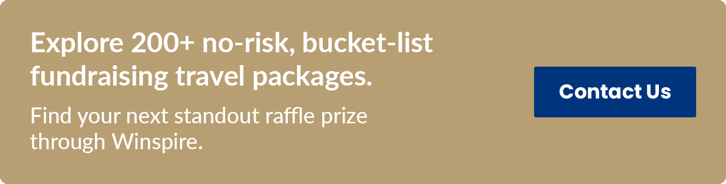 Click here to contact Winspire to find a bucket-list travel prize for your fundraising raffle.