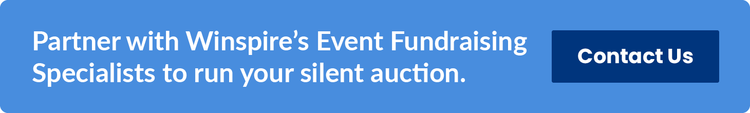 Partner with Winspire’s Event Fundraising Specialists to run your silent auction. Contact Us.