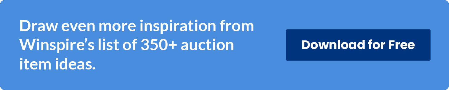 Draw even more inspiration from Winspire’s list of 350+ auction item ideas. Download for Free.