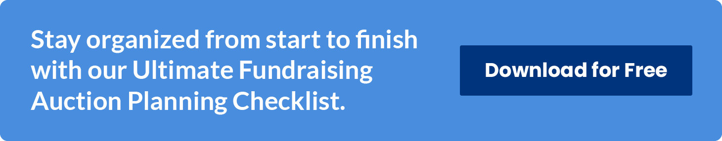 Stay organized from start to finish with our Ultimate Fundraising Auction Planning Checklist. Download for Free.